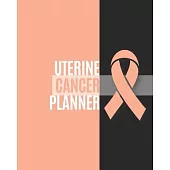 Uterine Cancer Planner: Yearly & Weekly Organizer, To Do Lists, Notes Uterine Cancer Journal Notebook (8x10), Uterine Cancer Books, Uterine Ca