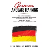 German Language Learning: This Book includes: Learn German for Beginners, Phrase Book, Short Stories for Beginners. Perfect for Travel! Learn in