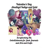 Valentine’’s Day Amethyst Indigo and Gold: Scrapbooking Kit, Embellishments for Junk Journals and Arts and Crafts