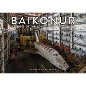 Baikonur: Vestiges of the Soviet Space Program