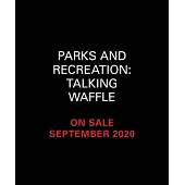 Parks and Recreation: Talking Waffle