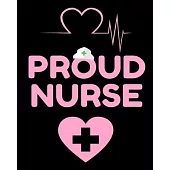 Proud Nurse: Journal and Notebook for Nurse - Lined Journal Pages, Perfect for Journal, Writing and Notes