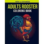 Adults Rooster Coloring Book: Adult Coloring Book with Stress Relieving Rooster Coloring Book Designs for Relaxation