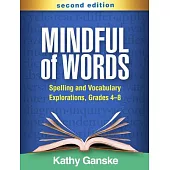 Mindful of Words, Second Edition: Spelling and Vocabulary Explorations, Grades 4-8