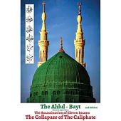 The Ahlul - Bayt 2nd Edition, The Assassination of Eleven Imams, THE COLLAPSE OF THE CALIPHATE: Rise of Tyranny & Oppression in Islam