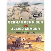 German 88mm Gun Vs Allied Armour: North Africa 1941-43