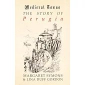 The Story of Perugia (Medieval Towns Series)