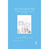 The Embodied Child: Readings in Children’’s Literature and Culture
