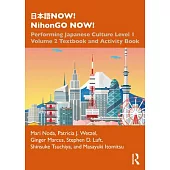 日本語now! Nihongo Now!: Performing Japanese Culture - Level 1 Volume 2 Textbook and Activity Book