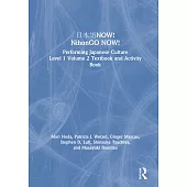 日本語now! Nihongo Now!: Performing Japanese Culture - Level 1 Volume 2 Textbook and Activity Book