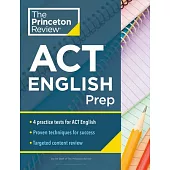 Princeton Review ACT English Prep: 4 Practice Tests + Review + Strategy for the ACT English Section