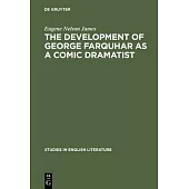 The development of George Farquhar as a comic dramatist