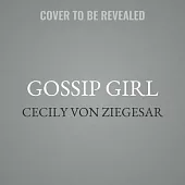Gossip Girl: A Novel by Cecily Von Ziegesar