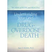 Understanding Your Grief After a Drug-Overdose Death