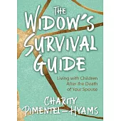 The Widow’’s Survival Guide: Living with Children After the Death of Your Spouse