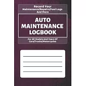 Auto Maintenance Log Book: Vehicles Service - Repairs Maintenance & Checklist Mileage Fuel Record Book For Cars, Trucks, Motorcycles (6 x 9 in) G