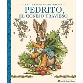 El Cuento Clásico de Pedrito, El Conejo Travieso: A Little Apple Classic