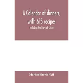A calendar of dinners, with 615 recipes; Including the Story of Crisco