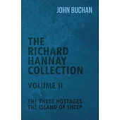 The Richard Hannay Collection - Volume II - The Three Hostages, the Island of Sheep