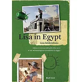 Lisa in Egypt: About a Ten-Year-Old Girl Who Went to an Archaeological Excavation in Egypt