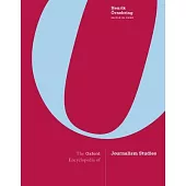 The Oxford Encyclopedia of Journalism Studies