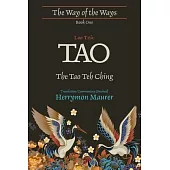 Lao Tzu: TAO: The Tao Teh Ching, Translation/Commentary (Revised)