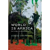 World Is Africa: Writings on Diaspora Art