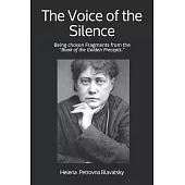 The Voice of the Silence: Being chosen Fragments from the 