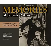 Memories of Jewish Poland: The 1932 Photographs of Nahum Tim Gidal