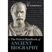 The Oxford Handbook of Ancient Biography