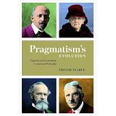 Pragmatism’’s Evolution: Organism and Environment in American Philosophy