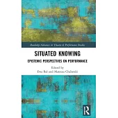 Situated Knowing: Epistemic Perspectives on Performance