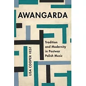 Awangarda: Tradition and Modernity in Postwar Polish Music