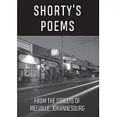 Shorty’’s Poems: Homeless poetry from the streets of Melville, Johannesburg