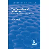 Revival: The Psychology of the Future (1918): L’’Avenir Des Sciences Psychiques