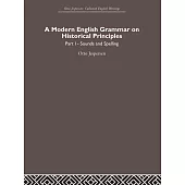 A Modern English Grammar on Historical Principles: Volume 1, Sounds and Spellings