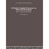 A Modern English Grammar on Historical Principles: Volume 2, Syntax (First Volume)