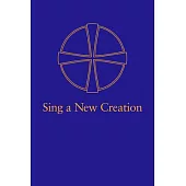 Sing a New Creation: A Supplement to Common Praise (1998)
