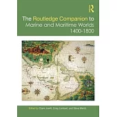 The Routledge Companion to Marine and Maritime Worlds 1400-1800