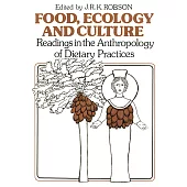 Food, Ecology and Culture: Readings in the Anthropology of Dietary Practices