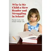 Why is My Child a Slow Reader and Struggling in School?: What Every Parent Needs to Know