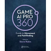 Game AI Pro 360: Guide to Movement and Pathfinding