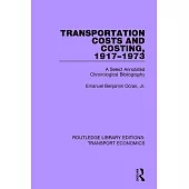 Transportation Costs and Costing, 1917-1973: A Selected Annotated Chronological Bibliography