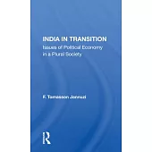 India in Transition: Issues of Political Economy in a Plural Society