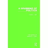 A Grammar of Politics (Works of Harold J. Laski)