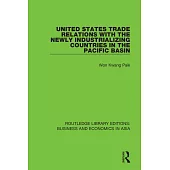 United States Trade Relations with the Newly Industrializing Countries in the Pacific Basin