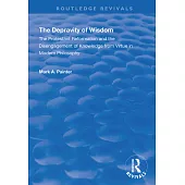 The Depravity of Wisdom: The Protestant Reformation and the Disengagement of Knowledge from Virtue in Modern Philosophy