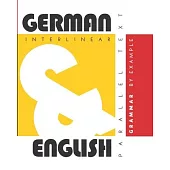 German Grammar By Example: Dual Language German-English, Interlinear & Parallel Text