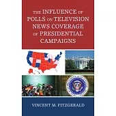 The Influence of Polls on Television News Coverage of Presidential Campaigns