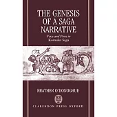 The Genesis of a Saga Narrative: Verse and Prose in Kormaks Saga